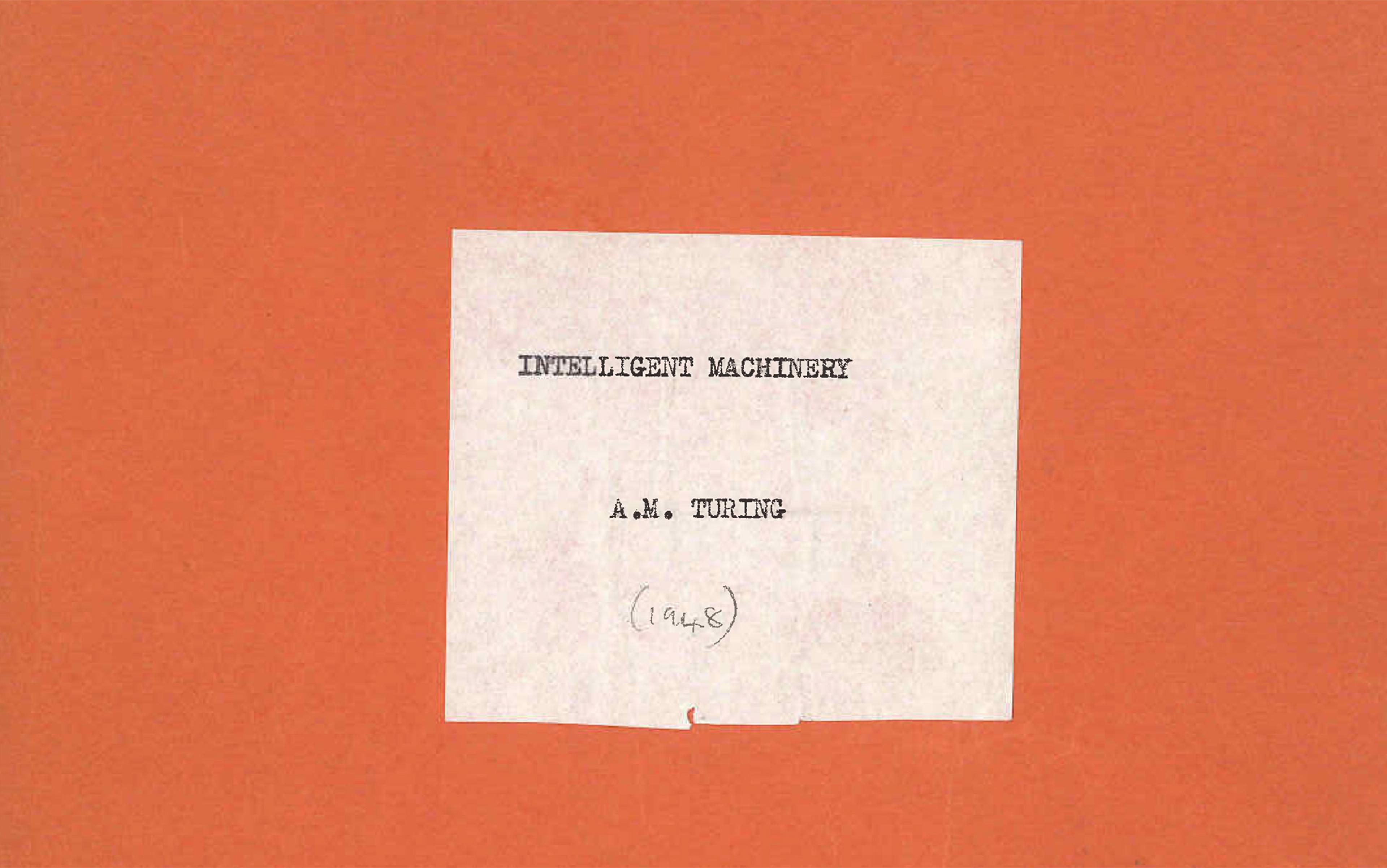 Typed title page stating “Intelligent Machinery” by A.M. Turing (1948) on an orange background.